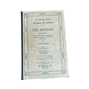 The Messiah: An Oratorio for Four-Part Chorus Handel Hardcover 1912 Printed USA